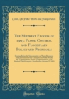 Image for The Midwest Floods of 1993: Flood Control and Floodplain Policy and Proposals: Hearing Before the Subcommittee on Water Resources and Environment of the Committee on Public Works and Transportation, H