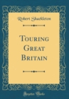Image for Touring Great Britain (Classic Reprint)