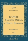 Image for P. Ovidii Nasonis Opera, e Textu Burmani, Vol. 4 (Classic Reprint)