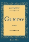 Image for Gustav: Ein Idyll (Classic Reprint)