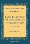 Image for Labor Bulletin of the Commonwealth of Massachusetts: November, 1900 (Classic Reprint)