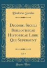 Image for Diodori Siculi Bibliothecae Historicae Libri Qui Supersunt, Vol. 9 (Classic Reprint)