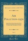 Image for Air Pollution-1970, Vol. 1: Hearings Before the Subcommittee on Air and Water Pollution of the Committee on Public Works, United States Senate, Ninety-First Congress, Second Session on S. 3229, S. 346