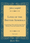 Image for Lives of the British Admirals, Vol. 3 of 4: Containing a New and Accurate Naval History, From the Earliest Periods (Classic Reprint)