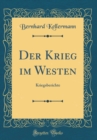 Image for Der Krieg im Westen: Kriegsberichte (Classic Reprint)