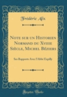 Image for Note sur un Historien Normand du Xviiie Siecle, Michel Beziers: Ses Rapports Avec l&#39;Abbe Expilly (Classic Reprint)