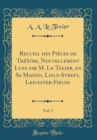Image for Recueil des Pieces de Theatre, Nouvellement Lues par M. Le Texier, en Sa Maison, Lisle-Street, Leicester-Fields, Vol. 3 (Classic Reprint)