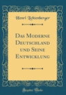 Image for Das Moderne Deutschland und Seine Entwicklung (Classic Reprint)