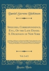 Image for Speeches, Correspondence, Etc;, Of the Late Daniel S. Dickinson of New York, Vol. 2 of 2: Including, Addresses on Important Public Topics; Speeches in the State and United States Senate, and in Suppor