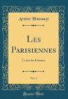 Image for Les Parisiennes, Vol. 1: Le Jeu des Femmes (Classic Reprint)