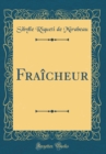 Image for Fraicheur (Classic Reprint)