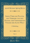 Image for Ideen Uber die Politik, den Verkehr und den Handel der Vornehmsten Volker der Alten Welt, Vol. 3: 1 Abtheilung (Classic Reprint)