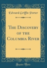 Image for The Discovery of the Columbia River (Classic Reprint)