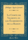 Image for Le Comte de Valmont, ou les Egarements de la Raison, Vol. 4 (Classic Reprint)