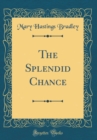 Image for The Splendid Chance (Classic Reprint)