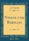 Image for Ninive und Babylon (Classic Reprint)