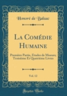 Image for La Comedie Humaine, Vol. 12: Premiere Partie, Etudes de Moeurs; Troisieme Et Quatrieme Livres (Classic Reprint)
