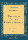Image for Thycydidis Bellum Peloponnesiacum, Vol. 8 (Classic Reprint)