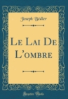 Image for Le Lai De L&#39;ombre (Classic Reprint)