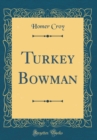 Image for Turkey Bowman (Classic Reprint)