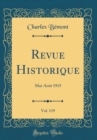 Image for Revue Historique, Vol. 119: Mai-Aout 1915 (Classic Reprint)