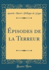 Image for Episodes de la Terreur (Classic Reprint)