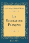 Image for Le Spectateur Francais (Classic Reprint)