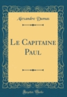 Image for Le Capitaine Paul (Classic Reprint)