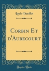 Image for Corbin Et d&#39;Aubecourt (Classic Reprint)