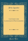Image for Leitfaden der Landschafts-Photographie (Classic Reprint)