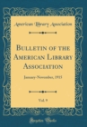 Image for Bulletin of the American Library Association, Vol. 9: January-November, 1915 (Classic Reprint)