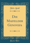 Image for Die Maifelder Genovefa (Classic Reprint)