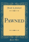 Image for Pawned (Classic Reprint)