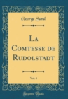 Image for La Comtesse de Rudolstadt, Vol. 4 (Classic Reprint)