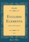Image for Euclidis Elementa, Vol. 2: Libros V-IX Continens (Classic Reprint)
