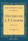 Image for Oeuvres de J. F. Cooper: L&#39;Heidenmauer (Classic Reprint)