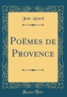 Image for Poemes de Provence (Classic Reprint)