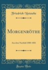 Image for Morgenrothe: Aus dem Nachlaß 1880-1881 (Classic Reprint)