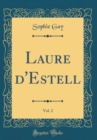 Image for Laure d&#39;Estell, Vol. 2 (Classic Reprint)