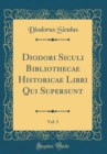 Image for Diodori Siculi Bibliothecae Historicae Libri Qui Supersunt, Vol. 5 (Classic Reprint)