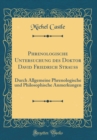 Image for Phrenologische Untersuchung des Doktor David Friedrich Strauss: Durch Allgemeine Phrenologische und Philosophische Anmerkungen (Classic Reprint)