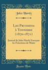 Image for Les Prussiens a Tonnerre (1870-1871): Journal de Jules Hardy Exercant les Fonctions de Maire (Classic Reprint)