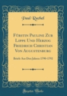 Image for Furstin Pauline Zur Lippe Und Herzog Friedrich Christian Von Augustenburg: Briefe Aus Den Jahren 1790-1792 (Classic Reprint)