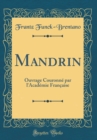 Image for Mandrin: Ouvrage Couronne par l&#39;Academie Francaise (Classic Reprint)
