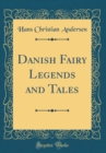 Image for Danish Fairy Legends and Tales (Classic Reprint)