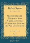 Image for Geschichte Der Padagogik Vom Wiederaufbluhen Klassischer Studien Bis Auf Unsere Zeit, Vol. 3 (Classic Reprint)