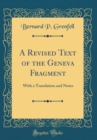 Image for A Revised Text of the Geneva Fragment: With a Translation and Notes (Classic Reprint)