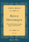 Image for Revue Historique, Vol. 115: Trente-Neuvieme Annee; Janvier-Avril, 1914 (Classic Reprint)