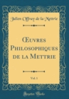 Image for ?uvres Philosophiques de la Mettrie, Vol. 1 (Classic Reprint)