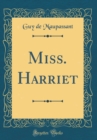 Image for Miss. Harriet (Classic Reprint)